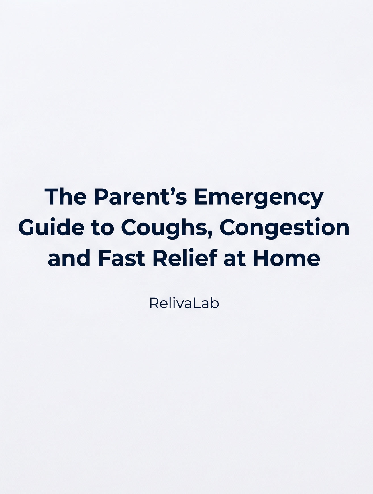 The Parent’s Emergency Guide to Coughs & Congestion
